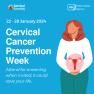 Illustrated graphic with added text 'Cervical Cancer Prevention Week' 'Attend for screening when invited, it could save your life'